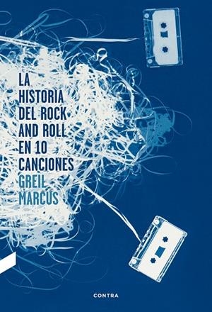 HISTORIA DEL ROCK AND ROLL EN 10 CANCIONES, LA | 9788494216756 | MARCUS, GREIL