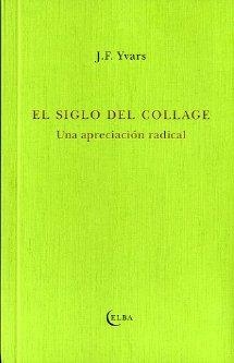 SIGLO DEL COLLAGE | 9788493990275 | YVARS, JOSE FRANCISCO