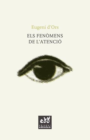 FENÒMENS DE L'ATENCIÓ, ELS | 9788494756627 | D'ORS, EUGENI