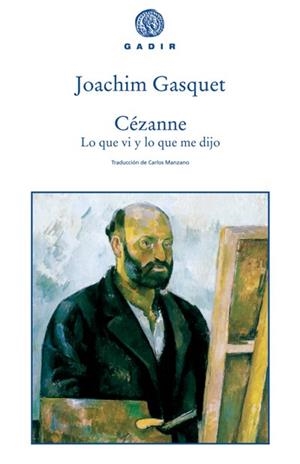 CEZANNE LO QUE VI Y LO QUE ME DIJO | 9788493404574 | GASQUET, JOACHIM