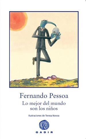 MEJOR DEL MUNDO SON LOS NIÑOS | 9788494016523 | PESSOA, FERNANDO