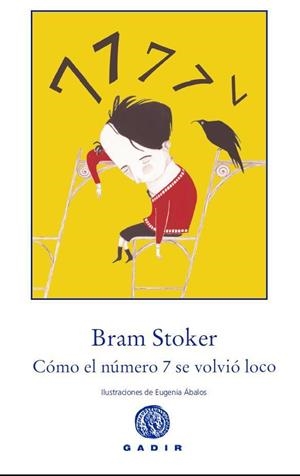 COMO EL NUMERO 7 SE VOLVIO LOCO | 9788494016592 | STOKER, BRAM