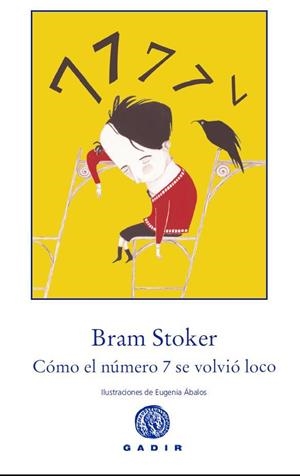 COMO EL NUMERO 7 SE VOLVIO LOCO | 9788494016585 | STOKER, BRAM