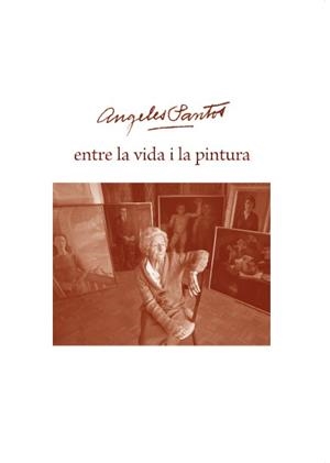 ANGELES SANTOS ENTRE LA VIDA I LA PINTURA | 9788493716264 | CAPELLA MOLAS, ANNA