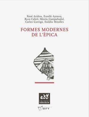 FORMES MODERNES DE L'ÈPICA | 9788493443498 | AVIÑOA, XOSE / AYENSA, EUSEBI / CABRE, ROSA