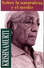 SOBRE LA NATURALEZA Y EL MEDIO | 9788472453197 | KRISHNAMURTI, JIDDU
