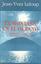 MONTAÑA EN EL OCÉANO, LA | 9788472455092 | LELOUP, JEAN - YVES