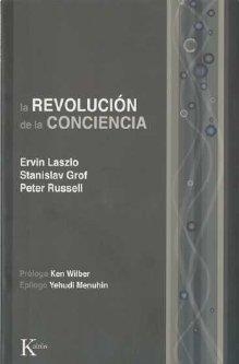 REVOLUCIÓN DE LA CONCIENCIA, LA | 9788472454811 | LASZLO, ERVIN / GROV, STANISLAV / RUSSELL, PETER