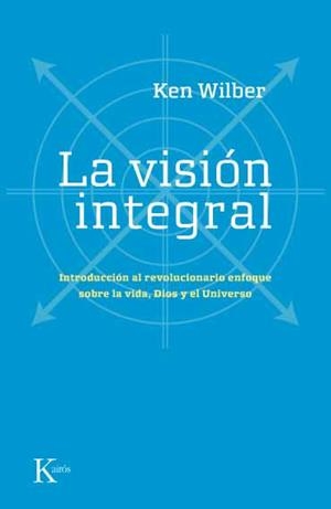 VISIÓN INTEGRAL, LA | 9788472456815 | WILBER, KEN