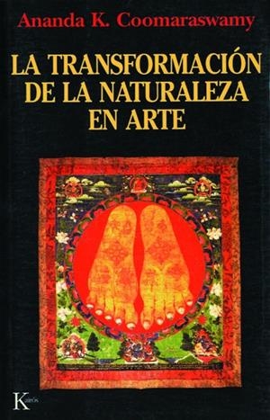 TRANSFORMACIÓN DE LA NATURALEZA EN ARTE, LA | 9788472453609 | COOMARASWANY, ANANDA K.