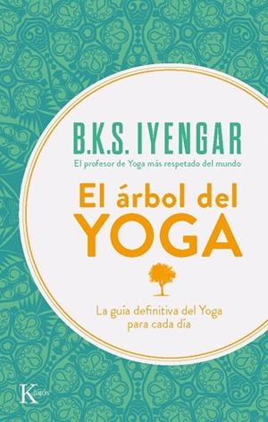 ÁRBOL DEL YOGA, EL | 9788472454132 | IYENGAR, B. K. S.