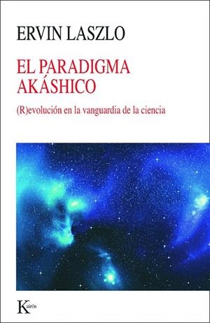 PARADIGMA AKÁSHICO, EL | 9788499883069 | LASZLO, ERVIN