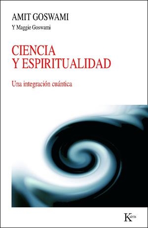 CIENCIA Y ESPIRITUALIDAD | 9788472458994 | GOSWAMI, AMIT / GOSWAMI, MAGGIE