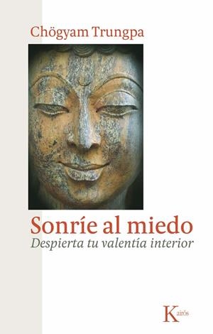 SONRÍE AL MIEDO | 9788472458956 | TRUNGPA, CHÖGYAM