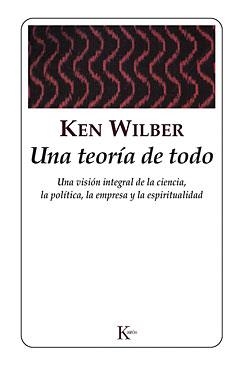 TEORÍA DE TODO, UNA | 9788472454958 | WILBER, KEN