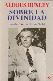 SOBRE LA DIVINIDAD | 9788472454781 | HUXLEY, ALDOUS