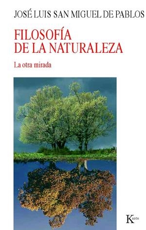 FILOSOFÍA DE LA NATURALEZA | 9788472457485 | JOSÉ LUIS SAN MIGUEL DE PABLOS