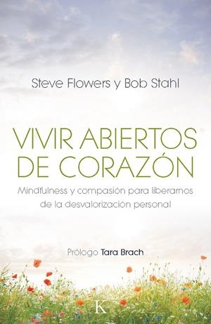VIVIR ABIERTOS DE CORAZÓN | 9788499883106 | FLOWERS, STEVE / STAHL, BOB