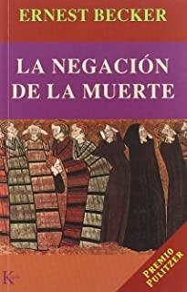 NEGACIÓN DE LA MUERTE, LA | 9788472455009 | BECKER, ERNEST