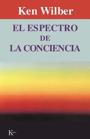 ESPECTRO DE LA CONCIENCIA, EL | 9788472452121 | WILBER, KEN