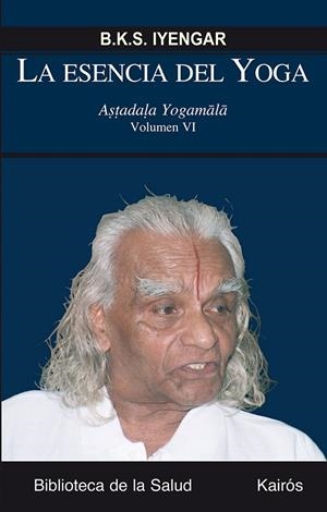 ESENCIA DEL YOGA VI, LA | 9788499883717 | IYENGAR, B. K. S.