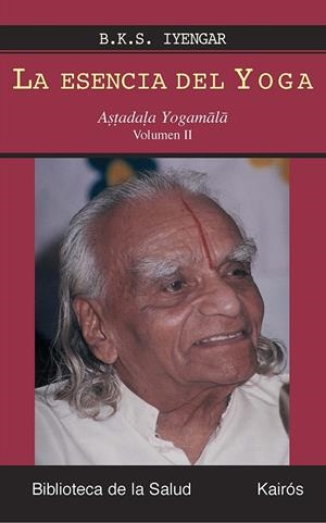ESENCIA DEL YOGA II, LA | 9788472456631 | IYENGAR, B. K. S.