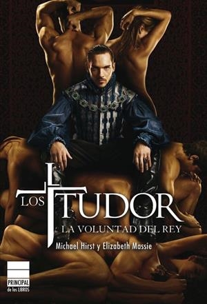 TUDOR, LOS. LA VOLUNTAD DEL REY | 9788493859404 | HIRST, MICHAEL / MASSIE, ELIZABETH