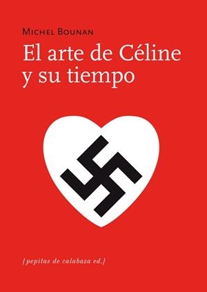 ARTE DE CÉLINE Y SU TIEMPO, EL | 9788493943769 | BOUNAN, MICHEL