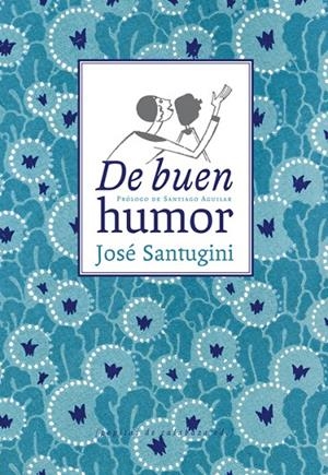 DE BUEN HUMOR | 9788494029615 | SANTUGINI, JOSÉ