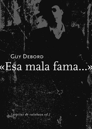 ESA MALA FAMA | 9788493767198 | DEBORD, GUY