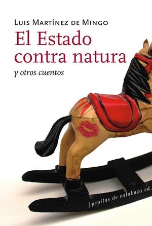 ESTADO CONTRA NATURA Y OTROS CUENTOS, EL | 9788493570477 | MARTÍNEZ DE MINGO, LUIS