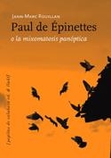 PAUL DE ÉPINETTES O LA MIXOMATOSIS PANÓPTICA | 9788493636715 | ROUILLAN, JANN-MARC
