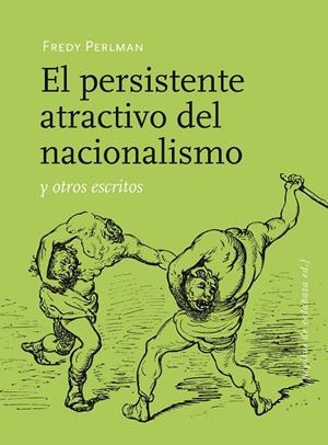 PERSISTEN ATRACTIVO DEL NACIONALISMO Y OTROS ESCRITOS, EL | 9788415862017 | PERLMAN, FREDY