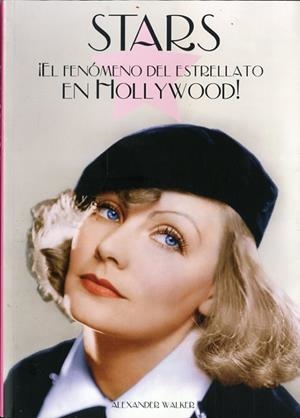 STARS EL FENÓMENO DEL ESTRELLATO EN HOLLYWOOD | 9788494325816 | WALKER, ALEXANDER