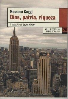 DIOS PATRIA RIQUEZA | 9788483810125 | GAGGI, MASSIMO