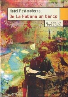 DE LA HABANA UN BARCO | 9788483810767 | HOTEL POSTMODERNO