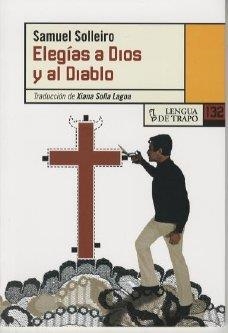 ELEGIAS A DIOS Y AL DIABLO | 9788483810101 | SOLLEIRO, SAMUEL