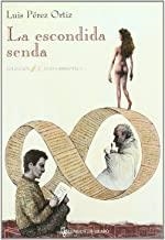 ESCONDIDA SENDA | 9788489618176 | PEREZ ORTIZ, LUIS