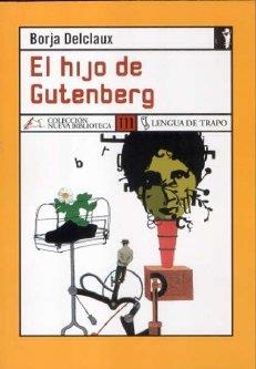 HIJO DE GUTENBERG | 9788496080713 | DELCLAUX, BORJA