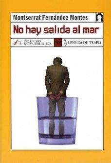 NO HAY SALIDA AL MAR | 9788496080386 | FERNANDEZ MONTES, MONTSERRAT