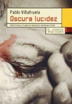 OSCURA LUCIDEZ | 9788483810514 | VILLAFRUELA, PABLO