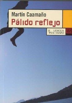 PALIDO REFLEJO | 9788483810743 | CAAMAÑO, MARTIN