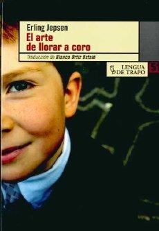 ARTE DE LLORAR A CORO | 9788483810545 | JEPSEN, ERLING