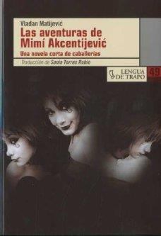 AVENTURAS DE MIMI AKCENTIJEVIC | 9788483810521 | MATIJEVIC, VLADAN
