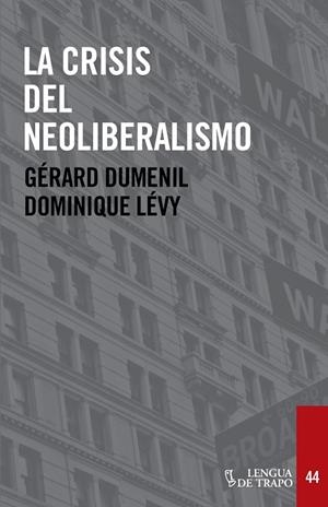 CRISIS DEL NEOLIBERALISMO, LA | 9788483812143 | DUMENIL, GERARD / LEVY, DOMINIQUE