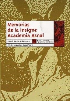 MEMORIAS DE LA INSIGNE ACADEMIA ASNAL | 9788496080454 | MARTINEZ DE BALLESTEROS, PRIMO FELICIANO