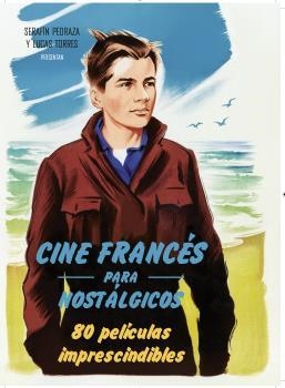 CINE FRANCÉS PARA NOSTÁLGICOS | 9788494779657 | PEDRAZA, SERAFIN