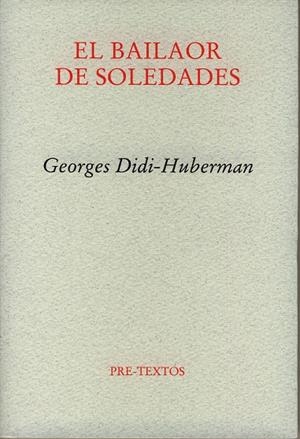 BAILAOR DE SOLEDADES, EL | 9788481919219 | DIDI-HUBERMAN, GEORGES