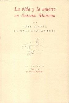 VIDA Y LA MUERTE EN ANTONIO MAIRENA, LA | 9788481917536 | BONACHERA GARCÍA, JOSÉ MARÍA