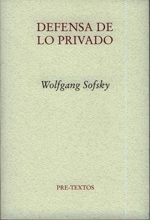 DEFENSA DE LO PRIVADO | 9788481919776 | SOFSKY, WOLFGANG